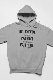 Be Joyful In Hope Patient In Affliction Faithful In Prayer Hoodie (Color: Athletic Heather, size: large)