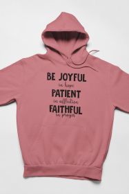 Be Joyful In Hope Patient In Affliction Faithful In Prayer Hoodie (Color: Mauve, size: medium)