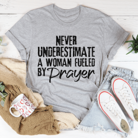 Never Underestimate A Woman Fueled By Prayer T-Shirt (Color: Athletic Heather, size: S)