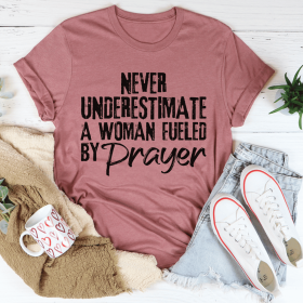Never Underestimate A Woman Fueled By Prayer T-Shirt (Color: Mauve, size: S)