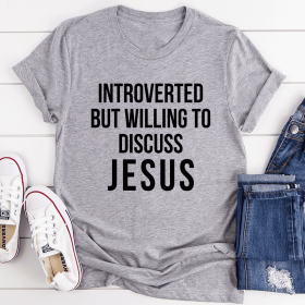 Introverted But Willing To Discuss Jesus T-Shirt (Color: Athletic Heather, size: 2XL)