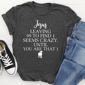 Jesus Leaving 99 To Find 1 T-Shirt (Color: Dark Grey Heather, size: XL)