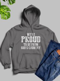 Were Proud To Be From Gods Country Hoodie (Color: Dark Heather, size: XXX-Large)