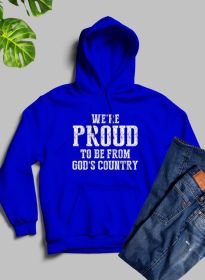 Were Proud To Be From Gods Country Hoodie (Color: Royal Blue, size: XX-large)
