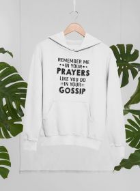 Remember Me In Your Prayers Hoodie (Color: White, size: large)