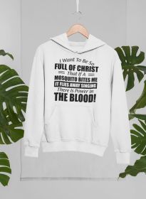 I Want to Be So Full Of Christ Hoodie (Color: White, size: XX-large)