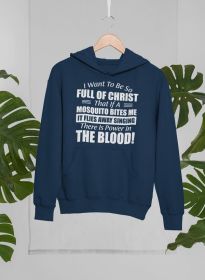 I Want to Be So Full Of Christ Hoodie (Color: Navy, size: small)