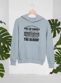 I Want to Be So Full Of Christ Hoodie (Color: Sport Grey, size: large)