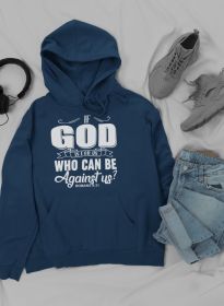 If God Is For Us Who Can Be Hoodie (Color: Navy, size: small)