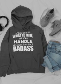 If God Give Us What He Think Hoodie (Color: Dark Grey, size: medium)