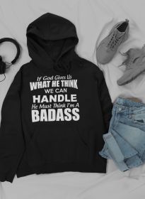 If God Give Us What He Think Hoodie (Color: Black, size: small)