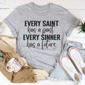 Every Saint Has A Past Every Sinner Has A Future T-Shirt (Color: Athletic Heather, size: 3XL)