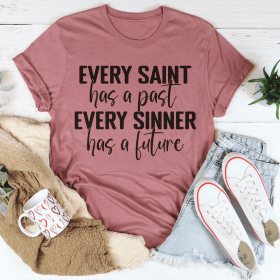 Every Saint Has A Past Every Sinner Has A Future T-Shirt (Color: Mauve, size: 2XL)