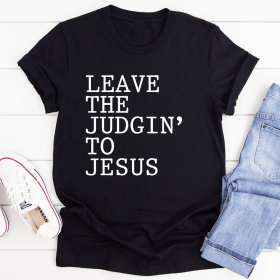 Leave The Judgin' to Jesus T-Shirt (Color: Black Heather, size: XL)